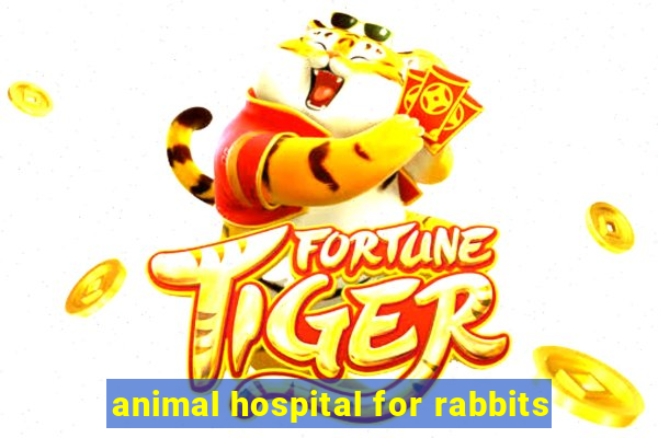 animal hospital for rabbits